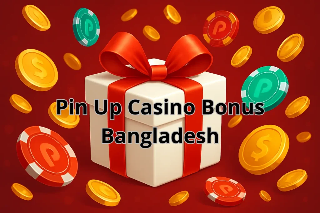 Pin Up Casino Bonus Bangladesh
